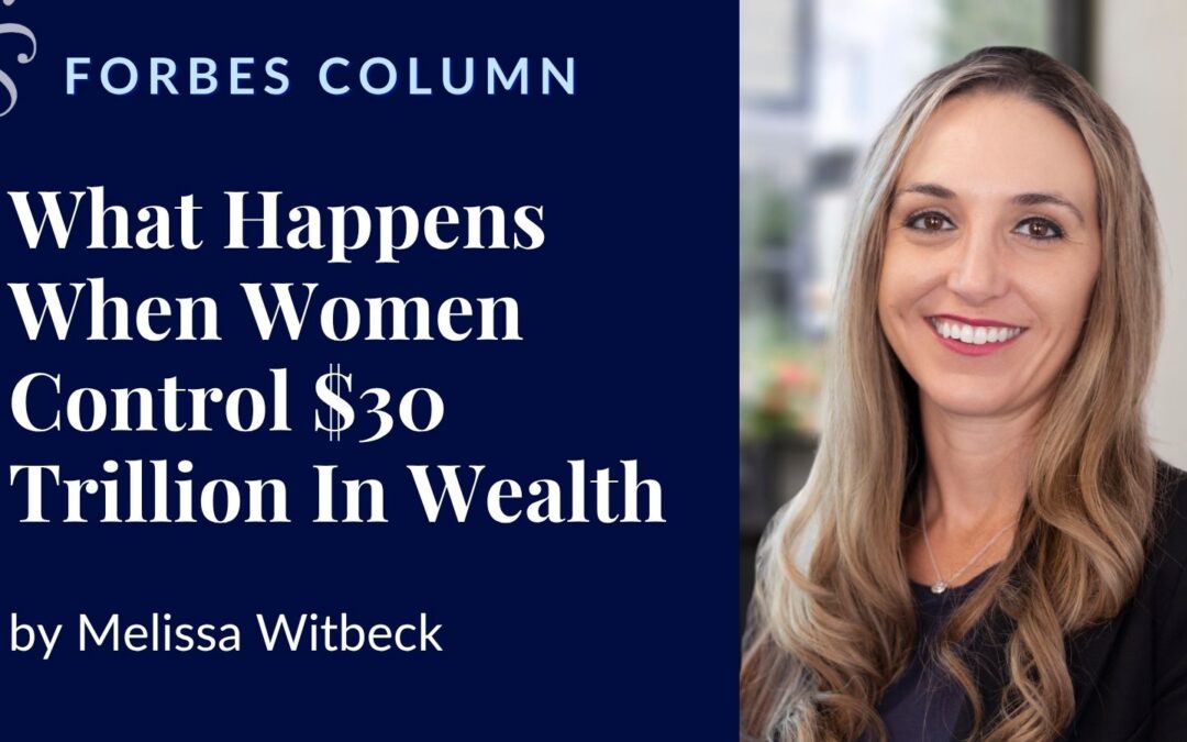 What Happens When Women Control $30 Trillion In Wealth